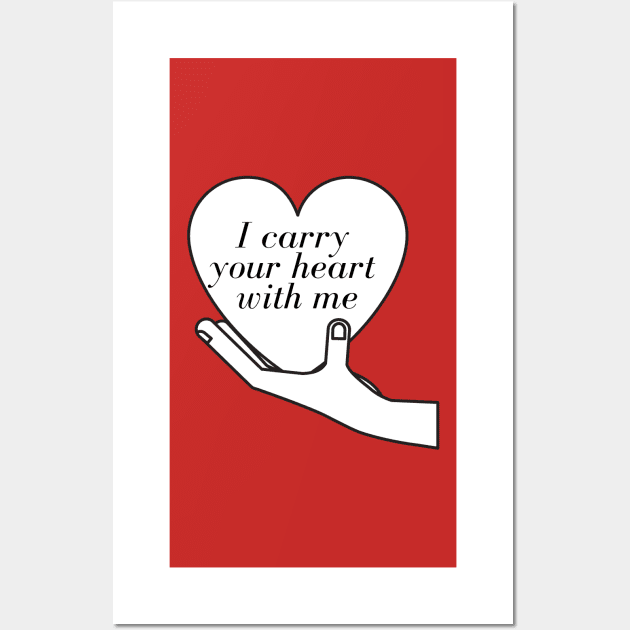 I carry your heart with me Wall Art by O.M design